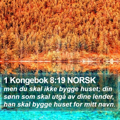 1 Kongebok 8:19 NORSK Bible Verse Image