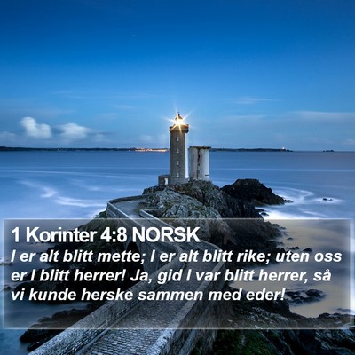 1 Korinter 4:8 NORSK Bible Verse Image