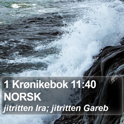 1 Krønikebok 11:40 NORSK Bible Verse Image