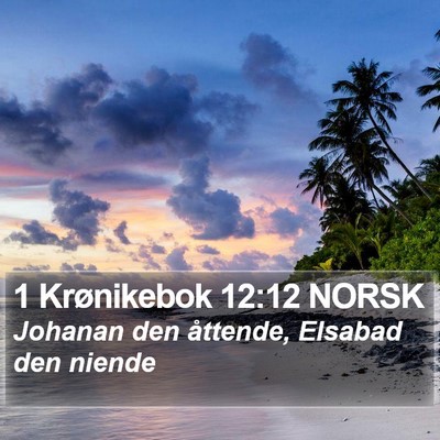 1 Krønikebok 12:12 NORSK Bible Verse Image