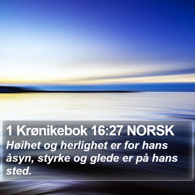 1 Krønikebok 16:27 NORSK Bible Verse Image