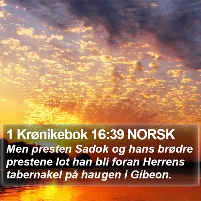 1 Krønikebok 16:39 NORSK Bible Verse Image