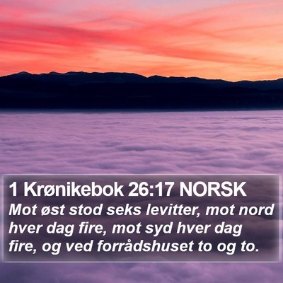 1 Krønikebok 26:17 NORSK Bible Verse Image