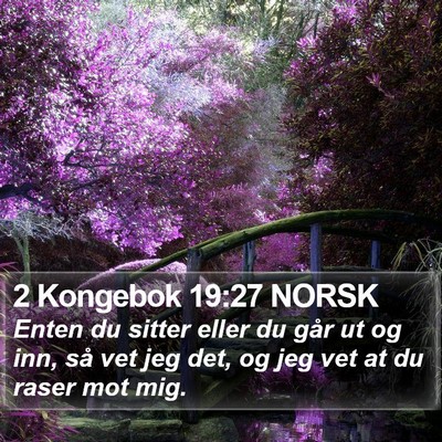 2 Kongebok 19:27 NORSK Bible Verse Image