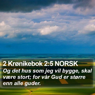 2 Krønikebok 2:5 NORSK Bible Verse Image