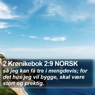 2 Krønikebok 2:9 NORSK Bible Verse Image