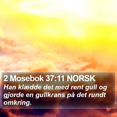 2 Mosebok 37:11 NORSK Bible Verse Image