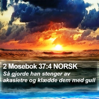 2 Mosebok 37:4 NORSK Bible Verse Image