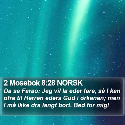2 Mosebok 8:28 NORSK Bible Verse Image