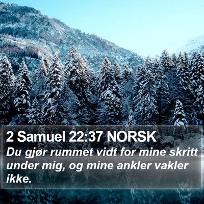 2 Samuel 22:37 NORSK Bible Verse Image