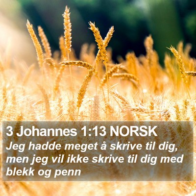 3 Johannes 1:13 NORSK Bible Verse Image