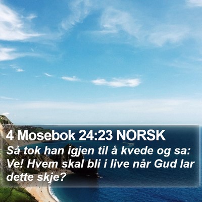 4 Mosebok 24:23 NORSK Bible Verse Image