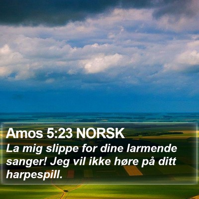 Amos 5:23 NORSK Bible Verse Image