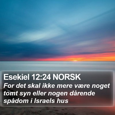 Esekiel 12:24 NORSK Bible Verse Image