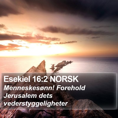 Esekiel 16:2 NORSK Bible Verse Image