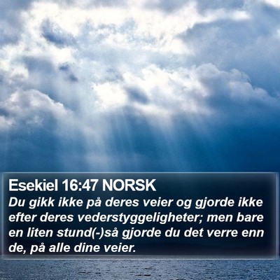 Esekiel 16:47 NORSK Bible Verse Image