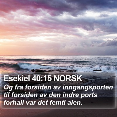 Esekiel 40:15 NORSK Bible Verse Image