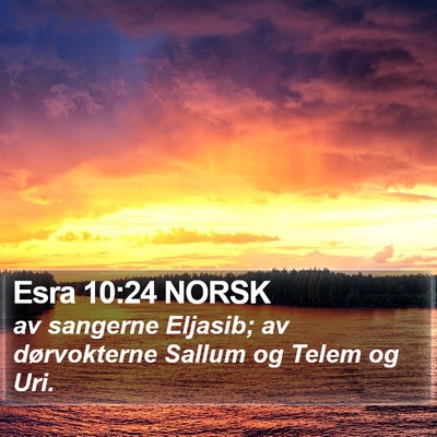 Esra 10:24 NORSK Bible Verse Image
