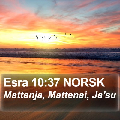 Esra 10:37 NORSK Bible Verse Image