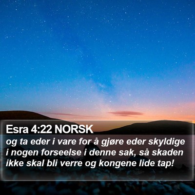 Esra 4:22 NORSK Bible Verse Image