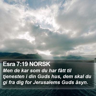 Esra 7:19 NORSK Bible Verse Image