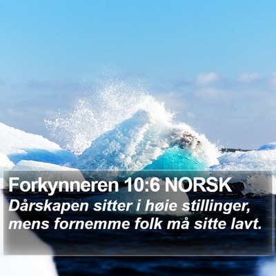 Forkynneren 10:6 NORSK Bible Verse Image