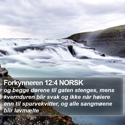 Forkynneren 12:4 NORSK Bible Verse Image