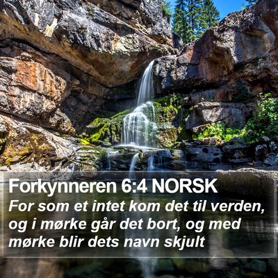 Forkynneren 6:4 NORSK Bible Verse Image