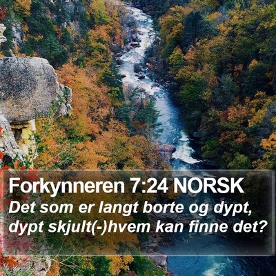 Forkynneren 7:24 NORSK Bible Verse Image