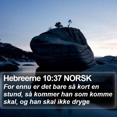 Hebreerne 10:37 NORSK Bible Verse Image