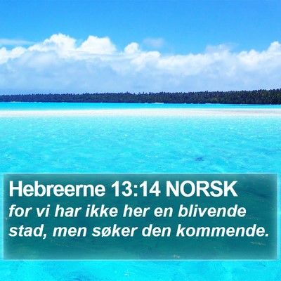 Hebreerne 13:14 NORSK Bible Verse Image