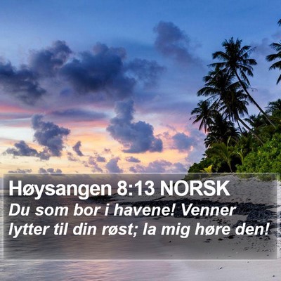 Høysangen 8:13 NORSK Bible Verse Image