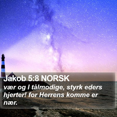 Jakob 5:8 NORSK Bible Verse Image