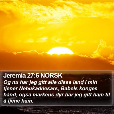 Jeremia 27:6 NORSK Bible Verse Image