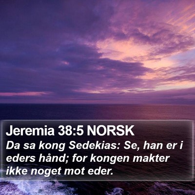 Jeremia 38:5 NORSK Bible Verse Image