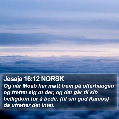 Jesaja 16:12 NORSK Bible Verse Image