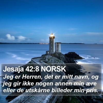 Jesaja 42:8 NORSK Bible Verse Image