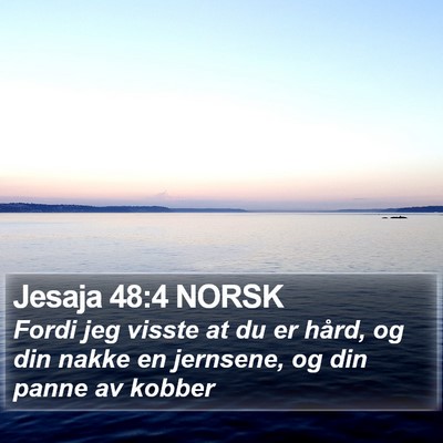 Jesaja 48:4 NORSK Bible Verse Image