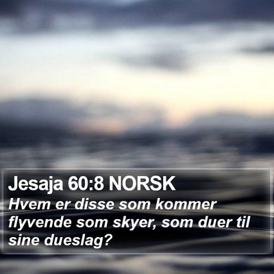 Jesaja 60:8 NORSK Bible Verse Image