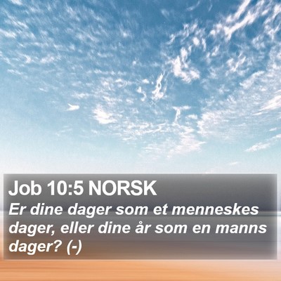 Job 10:5 NORSK Bible Verse Image