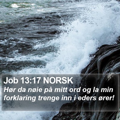 Job 13:17 NORSK Bible Verse Image