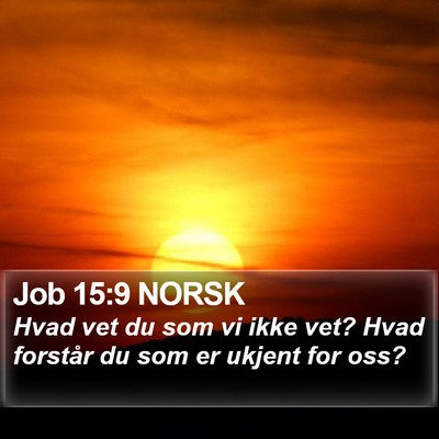 Job 15:9 NORSK Bible Verse Image