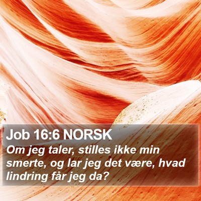 Job 16:6 NORSK Bible Verse Image
