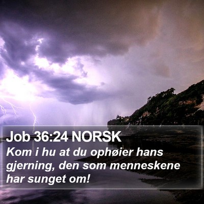 Job 36:24 NORSK Bible Verse Image