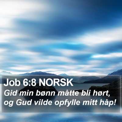 Job 6:8 NORSK Bible Verse Image
