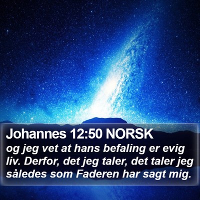 Johannes 12:50 NORSK Bible Verse Image