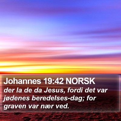 Johannes 19:42 NORSK Bible Verse Image