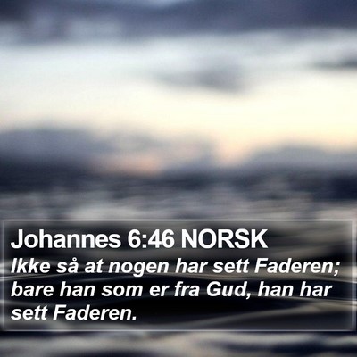 Johannes 6:46 NORSK Bible Verse Image