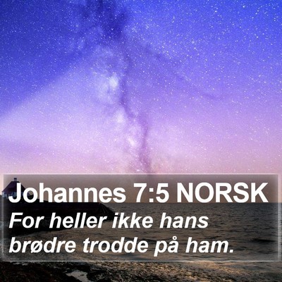 Johannes 7:5 NORSK Bible Verse Image