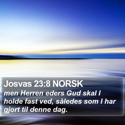 Josvas 23:8 NORSK Bible Verse Image